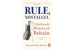 Rule, Nostalgia: A Backwards History of Britain