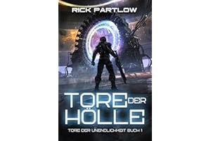 Tore der Hölle: Eine militärische Science-Fiction-Serie (Tore der Unendlichkeit, Band 1)