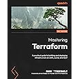 Mastering Terraform: A practical guide to building and deploying infrastructure on AWS, Azure, and GCP