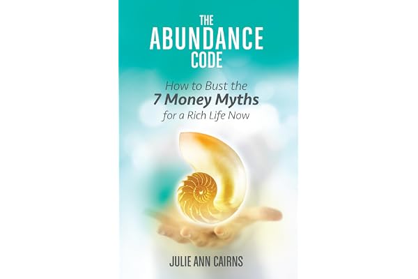 The Abundance Code: How to Bust the 7 Money Myths for a Rich Life Now