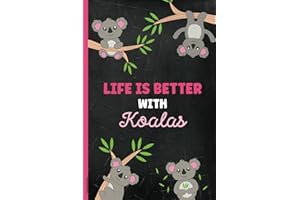 Koala Geschenk: Notizbuch A5 liniert Koala Notiz Buch mit Spruch LIFE IST BETTER WITH KOALAS schönes Koalabär Motiv kleines Geburtstagsgeschenk für Koala-Liebhaber liniertes Tagebuch