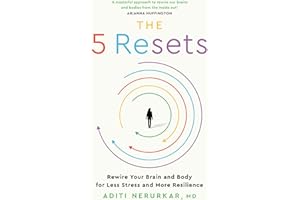 The 5 Resets: Rewire Your Brain and Body for Less Stress and More Resilience