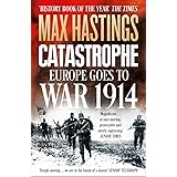 Catastrophe: Europe Goes to War 1914