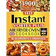 Instant Vortex Plus Air Fryer Oven Cookbook 2023: 1900 Days Crispy, Affordable, Easy and Healthy Recipes Instant Vortex Plus Air Fryer Oven Recipes for Beginners | UK Measurements & Ingredients