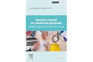 Santé au travail en médecine générale: Repérer, évaluer et prendre en charge