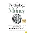 The Psychology of Money: The transformative multimillion-copy personal finance bestseller