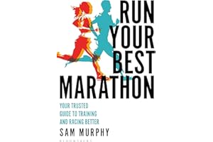 Run Your Best Marathon: Your trusted guide to training and racing better