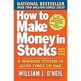 How to Make Money in Stocks: A Winning System In Good Times And Bad, Fourth Edition: A Winning System in Good Times or Bad