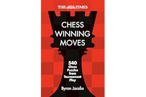 The Times Chess Winning Moves: 540 Chess Puzzles from Tournament Play