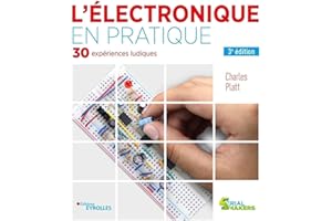 L'électronique en pratique: 30 expériences ludiques
