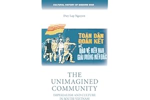 The unimagined community: Imperialism and culture in South Vietnam (Cultural History of Modern War)