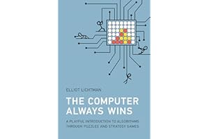 The Computer Always Wins: A Playful Introduction to Algorithms through Puzzles and Strategy Games