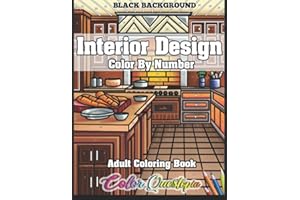 Interior Design Adult Color By Number Coloring Book - BLACK BACKGROUND: Lovely Home Interiors With Fun Room Ideas For Relaxation