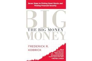 The Big Money: Seven Steps to Picking Great Stocks and Finding Financial Security