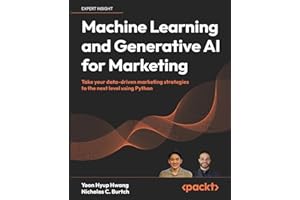 Machine Learning and Generative AI for Marketing: Take your data-driven marketing strategies to the next level using Python