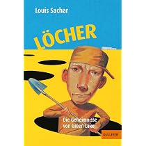Löcher: Die Geheimnisse von Green Lake : Sachar, Louis, Erlbruch, Wolf, Kollmann, Birgitt Bücher