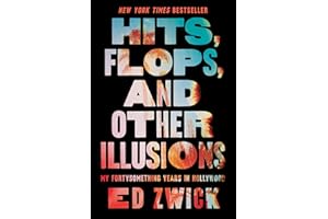 Hits, Flops, and Other Illusions: My Fortysomething Years in Hollywood