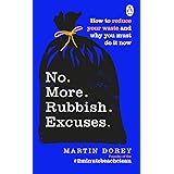 No More Rubbish Excuses: How to reduce your waste and why you must do it now