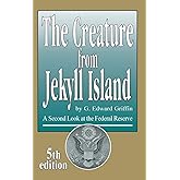 The Creature from Jekyll Island: A Second Look at the Federal Reserve