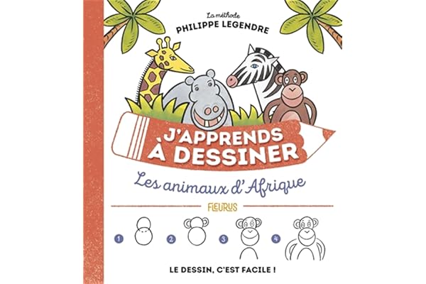 J'apprends à dessiner les animaux d'Afrique