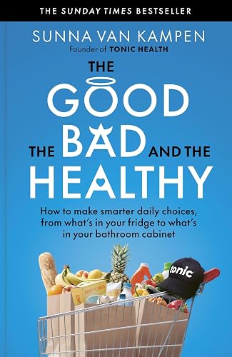 #72 — The Good, the Bad and the Healthy: How to make smarter daily...
