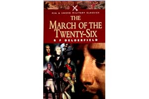 The March of the Twenty-six (Pen & Sword Military Classics): The Story Of Napoleans's Marshalls (Pen and Sword Military Classics)