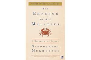 The Emperor of All Maladies: A Biography of Cancer: A Biography of Cancer. Winner of the Guardian First Book Award 2011. Winner of the Pulitzer Prize for Non-fiction 2011