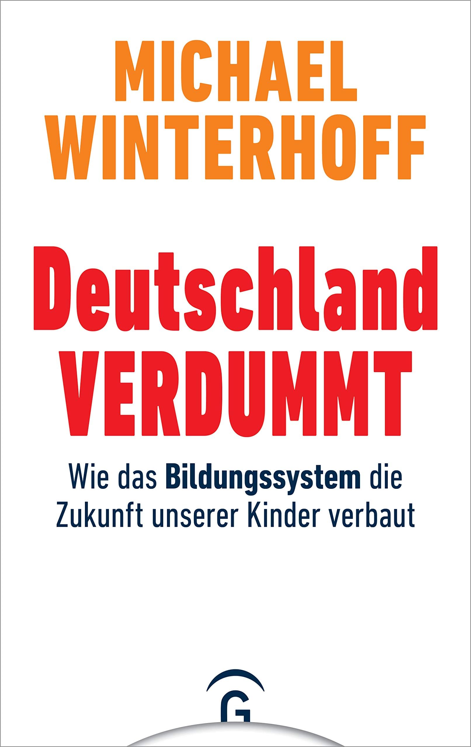 Deutschland verdummt: Wie das Bildungssystem die Zukunft unserer Kinder verbaut