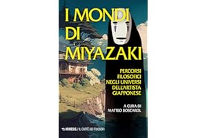 I mondi di Miyazaki. Percorsi filosofici negli universi dell'artista giapponese. Nuova ediz. (Il caffè dei filosofi)
