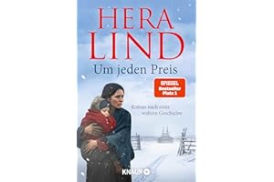 Um jeden Preis: Roman nach einer wahren Geschichte | Der große Nr.-1-SPIEGEL-Bestseller-Tatsachenroman | Herzzerreißend und berührend