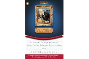 The Portrait of Dr. Gachet: Story Van Gogh's Last Portrait Modernism Money polits Collectors Dealers Taste G