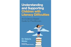 Understanding and Supporting Children with Literacy Difficulties: An Evidence-Based Guide for Practitioners