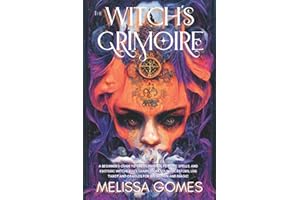 The Witch'S Grimoire: A Beginner'S Guide To Green Magick, Psychic Spells, And Esoteric Witchcraft. Learn From Your Ancestors, Use Tarot And Oracles For Divination And Magic
