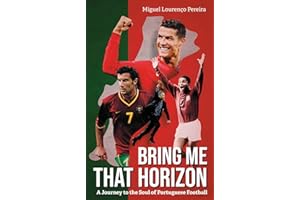 Bring Me That Horizon: A Journey to the Soul of Portuguese Football