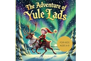 The adventure of Yule Lads: Discover the Magic of Yule: A Child's Guide to Pagan Traditions and Winter Wonders, Symbols & Traditions of Yule, The Ultimate Guide to the Winter Solstice for Kids
