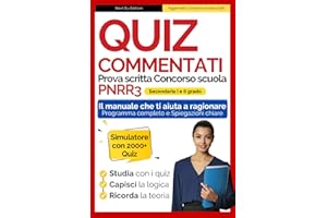 Quiz Commentati Prova Scritta Concorso Scuola: Manuale Completo e Aggiornato: Competenze pedagogiche, psicopedagogiche, didattico metodologiche, inglese, informatica