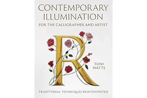 Contemporary Illumination for the Calligrapher and Artist: Traditional Techniques Reinterpreted