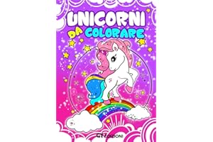 Unicorni da Colorare: Libro per Bambini 4-8 Anni, Tanti Magici Unicorni Formato Maxi