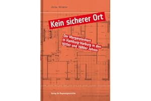 Kein sicherer Ort: Der Margaretenhort in Hamburg-Harburg in den 1970er und 1980er Jahren (Schriften des Instituts für Diakonie- und Sozialgeschichte an der Kirchlichen Hochschule Bethel)