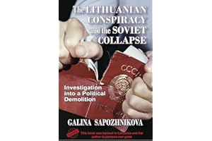 The Lithuanian Conspiracy and the Soviet Collapse: Investigation into a Political Demolition
