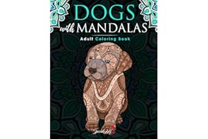 Dogs with Mandalas - Adult Coloring Book: More than 50 cute, loving and beautiful Dogs. Beautiful Coloring Pages for Adults Relaxation with Stress ... (Mandala & Zentangle Animals Coloring Books)