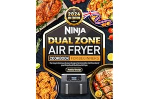 2024 UK Edition Ninja Dual Zone Air Fryer Cookbook For Beginners: The Easy & Delicious Recipes Designed to unlock the full potential of your Ninja Foodi Dual Zone Air Fryer.
