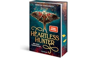 Heartless Hunter. Der rote Nachtfalter, Band 1 (SPIEGEL Bestseller | Knisternde Romantasy) (Der rote Nachtfalter, 1)