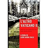 L'altro Vaticano II: Voci su un Concilio che non vuole finire