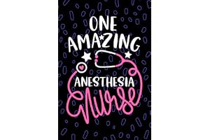 One Amazing Anesthesia Nurse: Blank Lined Journal Notebook for Registered Perianesthesia Nurse RN, Future PACU Nurse Practiti