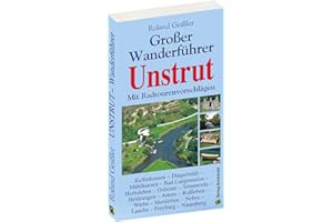 GROSSER WANDERFÜHRER UNSTRUT: Mit Radtouren | Unstrut-Radweg | Unstrut-Werra-Radweg