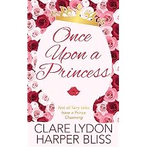 Once Upon a Princess : Lydon, Clare, Bliss, Harper: Amazon.fr: Livres