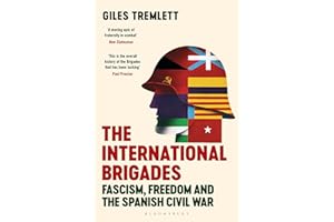 BLOOMSBURY UK The International Brigades: Fascism, Freedom and the Spanish Civil War