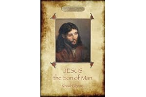 Jesus the Son of Man: His words and His deeds as told and recorded by those who knew Him (Aziloth Books)