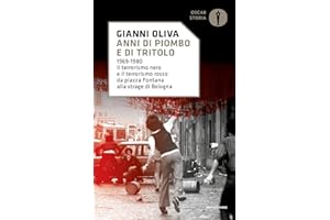 Anni di piombo e di tritolo. 1969-1980. Il terrorismo nero e il terrorismo rosso da piazza Fontana alla strage di Bologna
